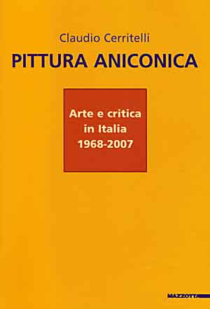 PITTURA ANICONICA (1968-2007)